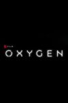 دانلود فیلم Oxygen 2021 اکسیژن