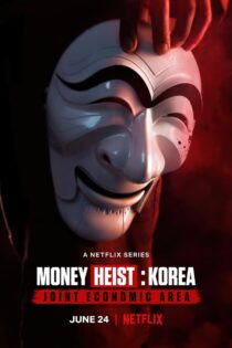 دانلود سریال Money Heist: Korea – Joint Economic Area سرقت پول: کره منطقه مشترک اقتصادی