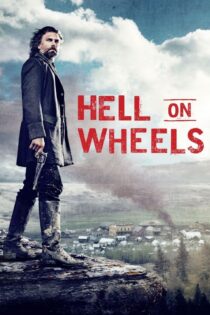 دانلود سریال Hell on Wheels چرخ‌های آتشین