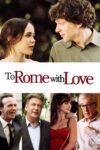 دانلود فیلم To Rome with Love 2012 تقدیم به رم با عشق