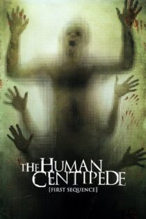 دانلود فیلم The Human Centipede (First Sequence) 2009 هزارپای انسانی (اولین زنجیره)