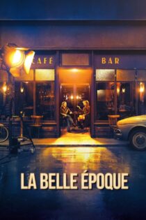 دانلود فیلم La belle époque 2019 دوران زیبا