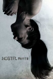 دانلود فیلم Hostel: Part II 2007 خوابگاه: قسمت دوم