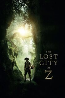 دانلود فیلم The Lost City of Z 2016 شهر گمشده زی