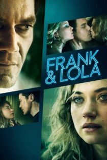 دانلود فیلم Frank & Lola 2016 فرانک و لولا