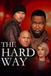 دانلود فیلم The Hard Way 2019 راه سخت