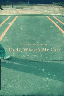 دانلود فیلم Dude, Where’s My Car? 2000 رفیق، ماشین من کجاست؟