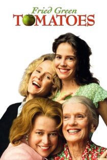 دانلود فیلم Fried Green Tomatoes 1991 گوجه‌فرنگی‌های سبز سرخ‌شده